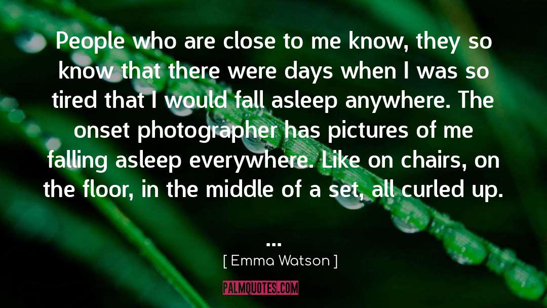 Falling Asleep On A Stranger quotes by Emma Watson
