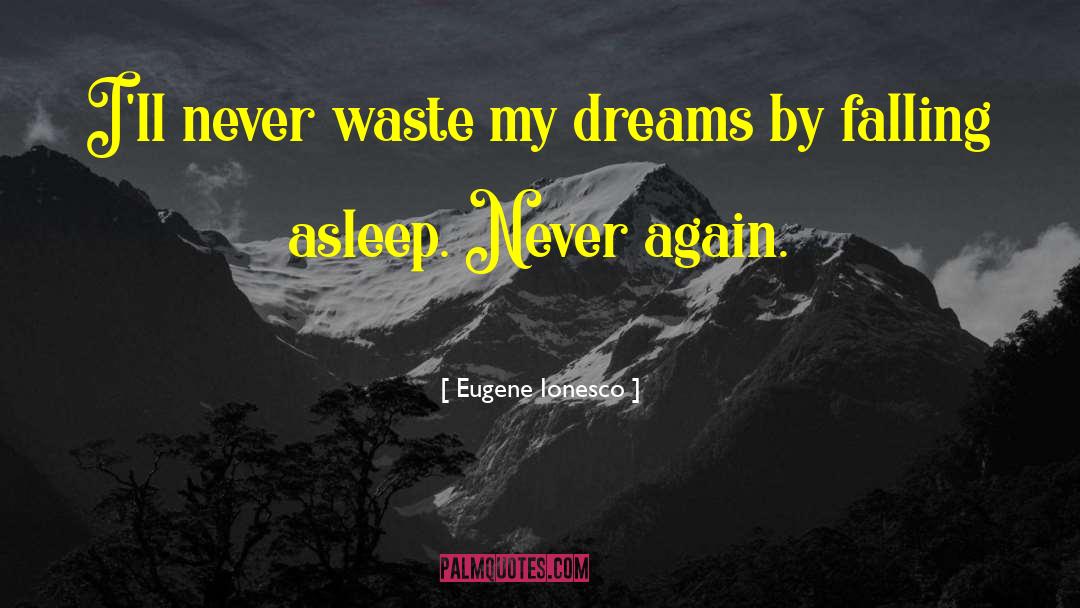 Falling Asleep quotes by Eugene Ionesco