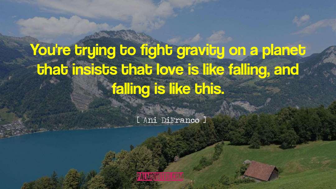 Falling For You quotes by Ani DiFranco