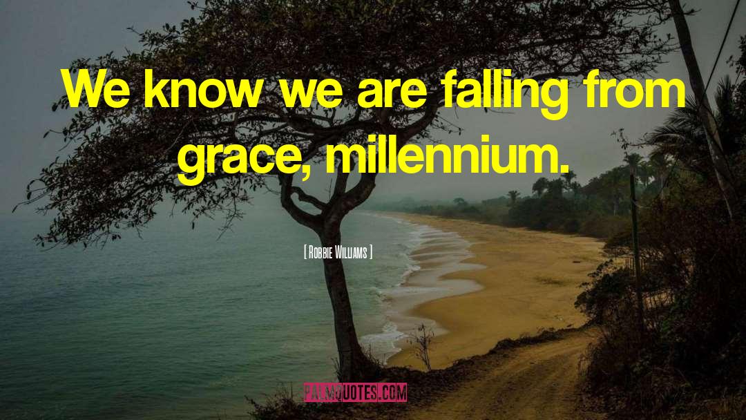 Falling From Grace quotes by Robbie Williams