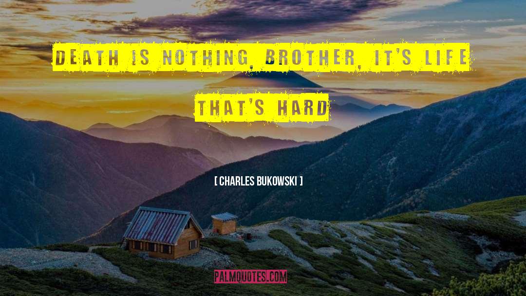 Falling Hard quotes by Charles Bukowski