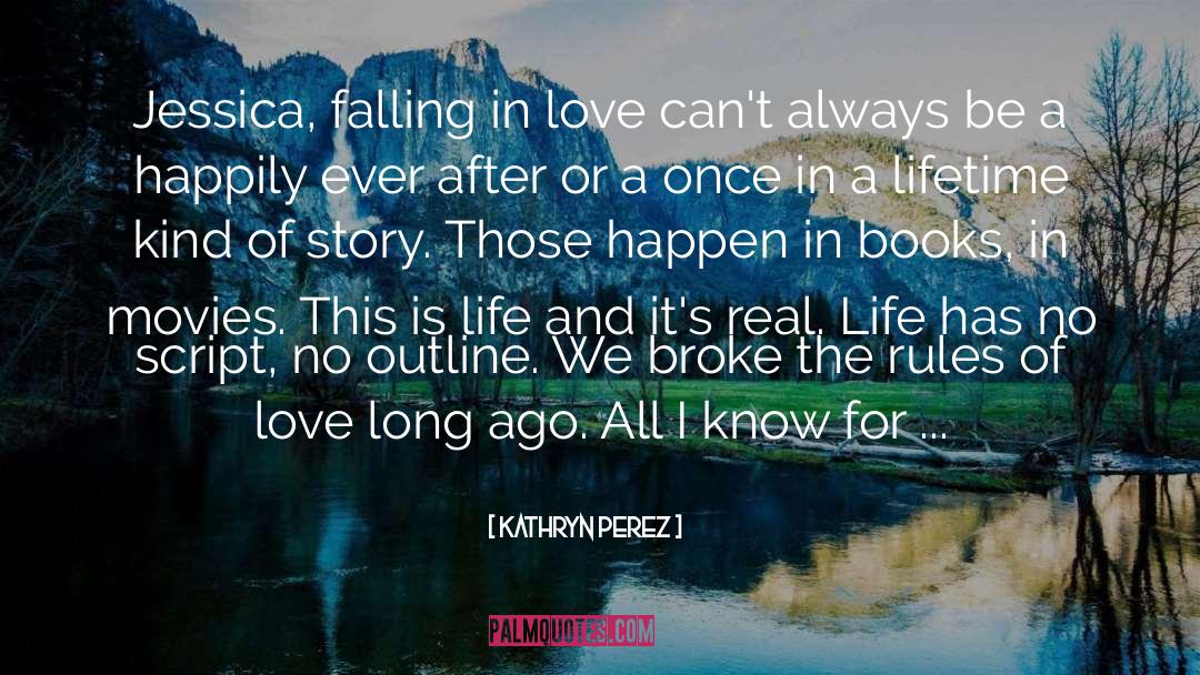 Falling In Love quotes by Kathryn Perez