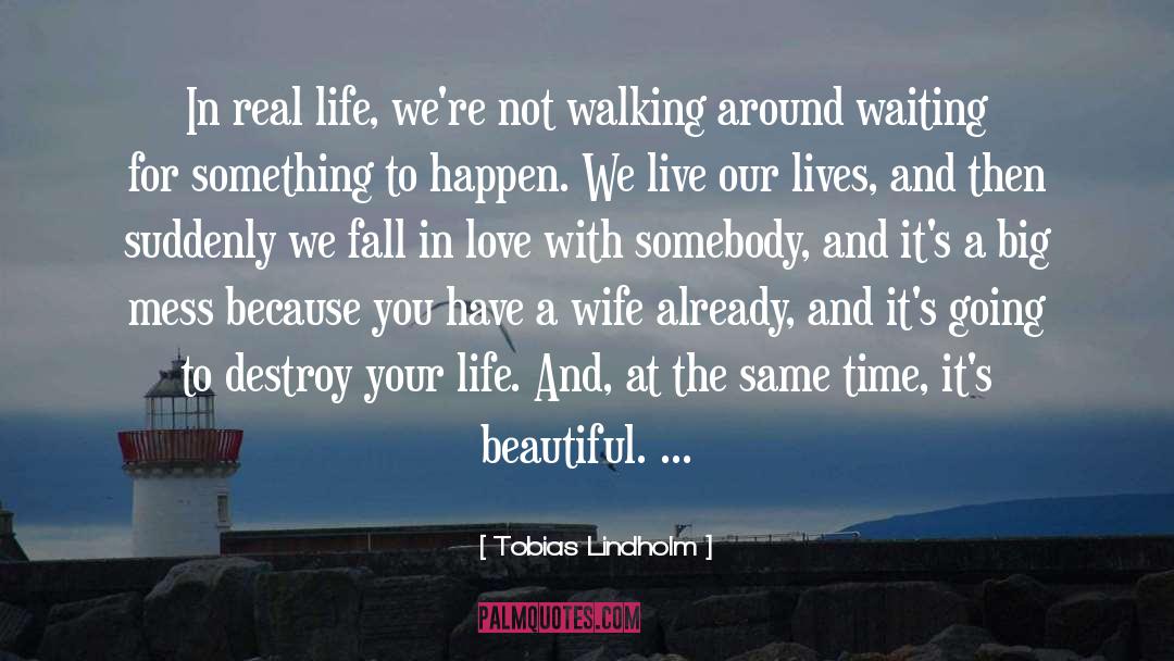 Falling In Love With A Beast quotes by Tobias Lindholm