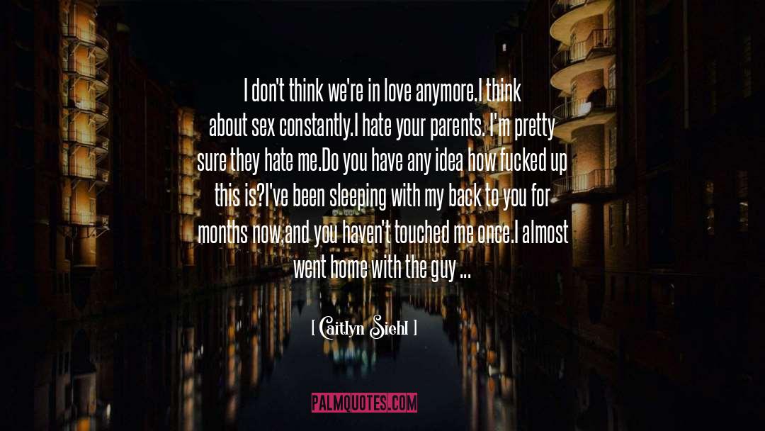 Falling In Love With Love quotes by Caitlyn Siehl