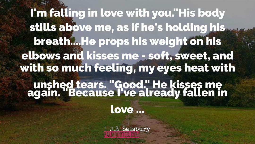 Falling In Love With You quotes by J.B. Salsbury