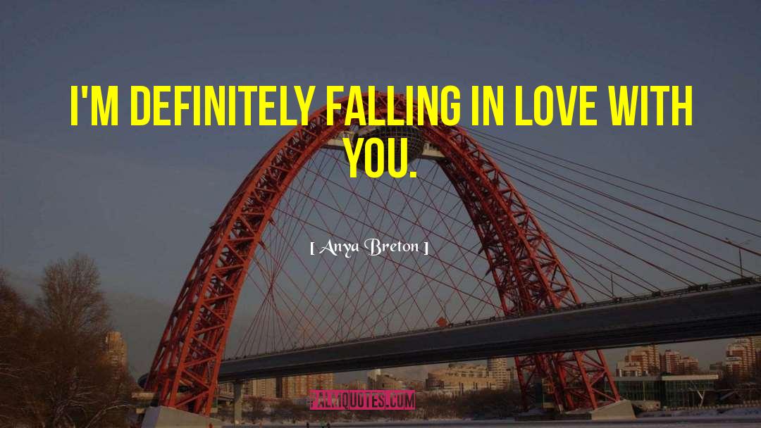 Falling In Love With You quotes by Anya Breton