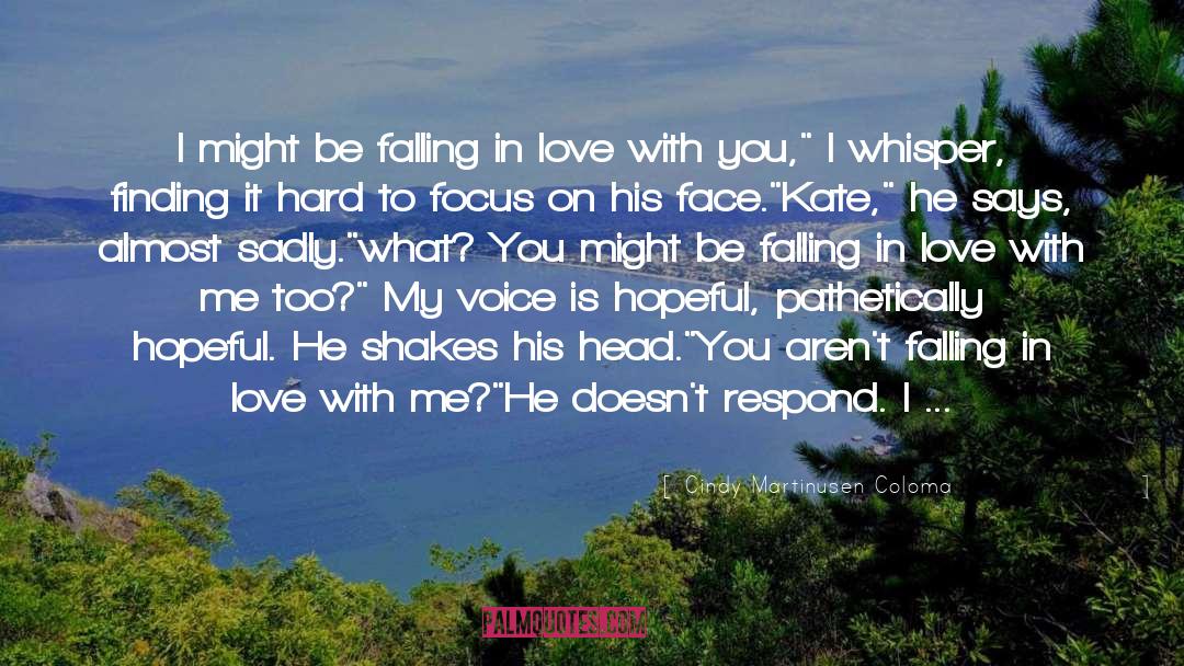 Falling In Love With You quotes by Cindy Martinusen Coloma