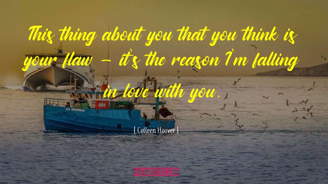 Falling In Love With You quotes by Colleen Hoover