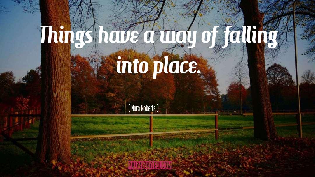 Falling Into Place quotes by Nora Roberts