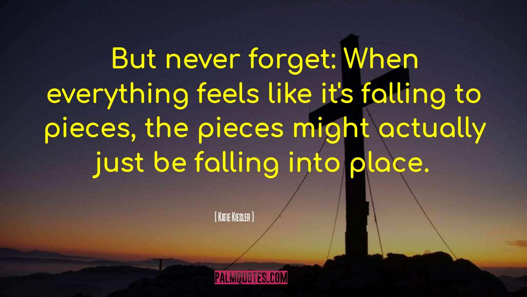 Falling Into Place quotes by Katie Kiesler