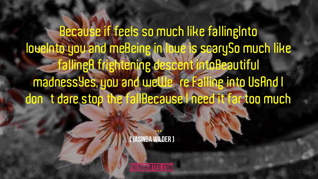 Falling Into Us quotes by Jasinda Wilder