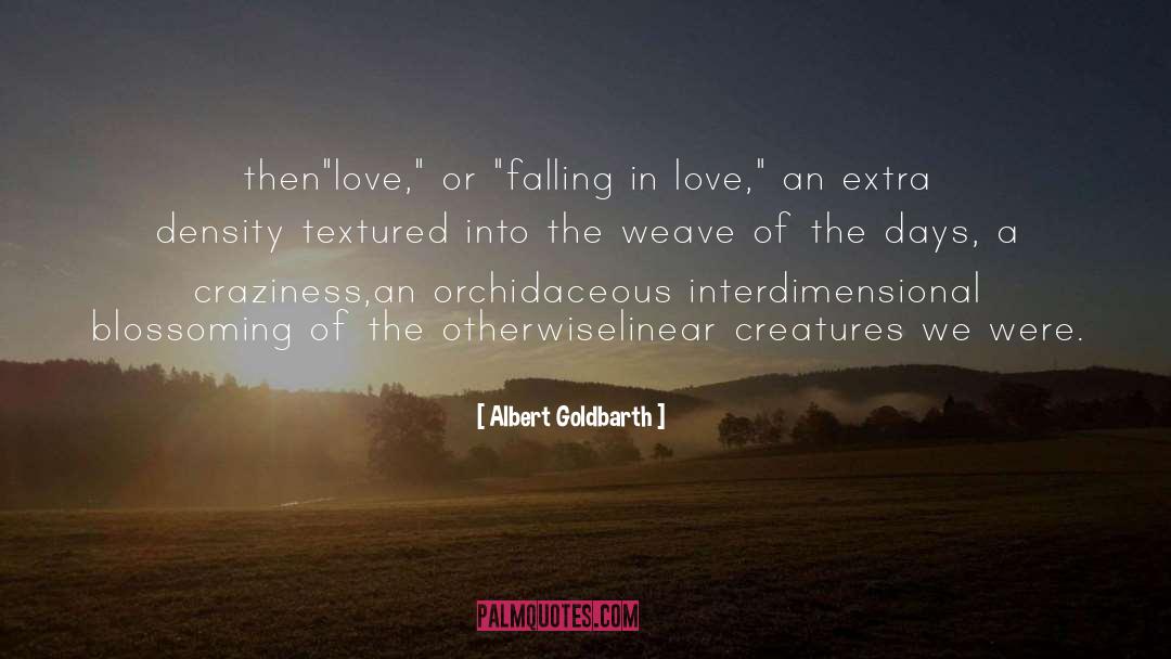 Falling Into You quotes by Albert Goldbarth