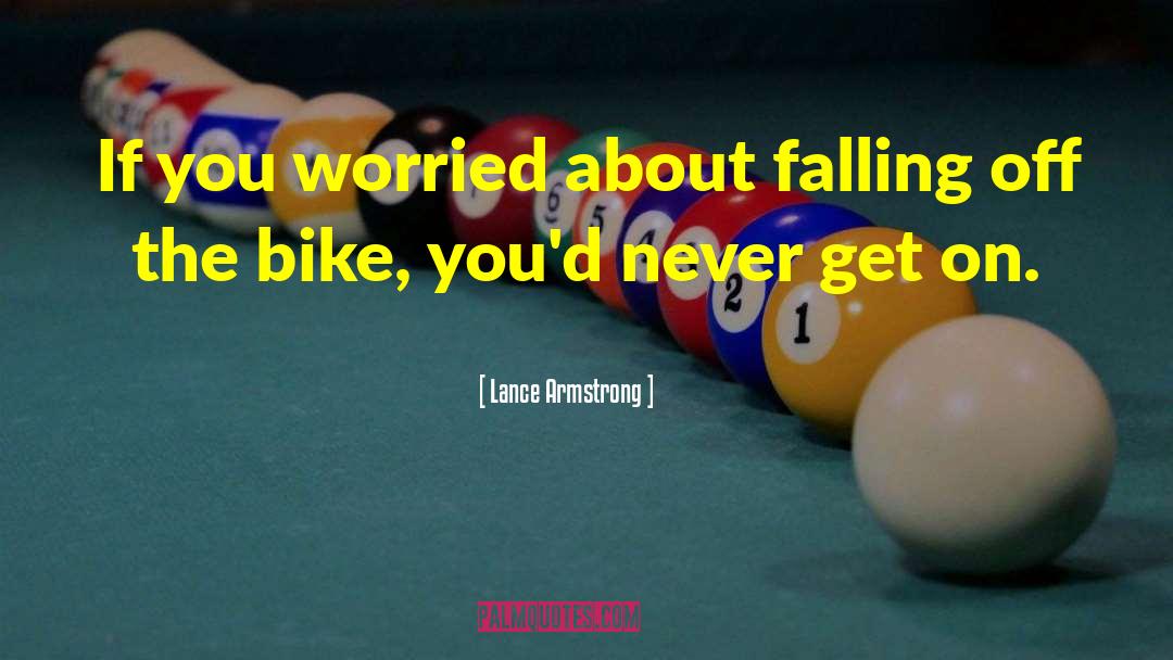 Falling Off quotes by Lance Armstrong