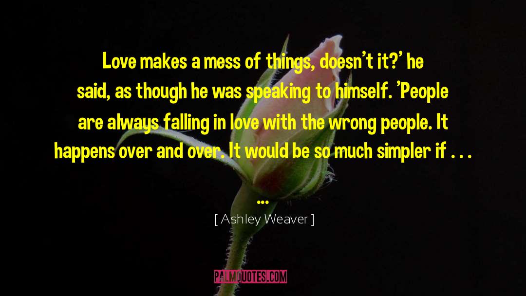 Falling Over Sideways quotes by Ashley Weaver