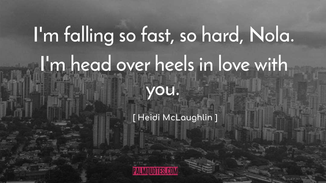 Falling Over Sideways quotes by Heidi McLaughlin