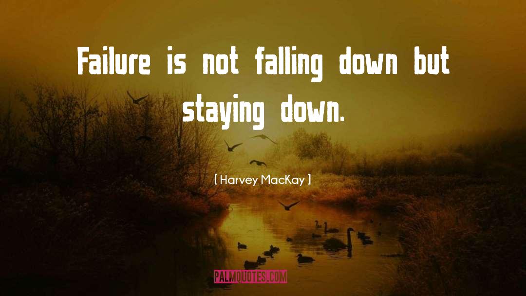 Falling quotes by Harvey MacKay