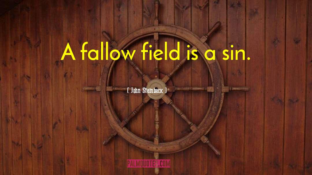 Fallow quotes by John Steinbeck