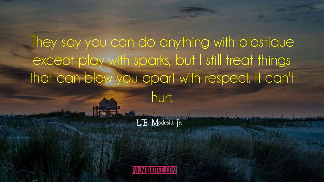 Falls Apart Hurt quotes by L.E. Modesitt Jr.