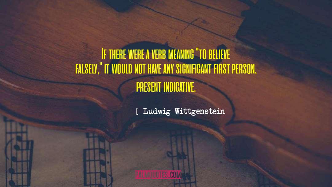 False Belief quotes by Ludwig Wittgenstein