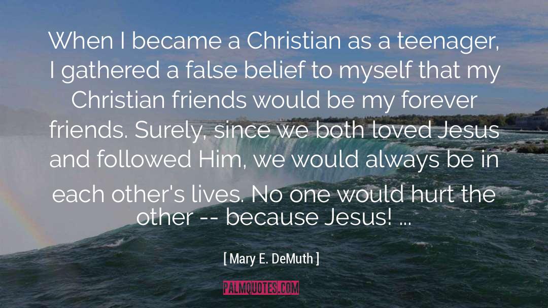 False Belief quotes by Mary E. DeMuth