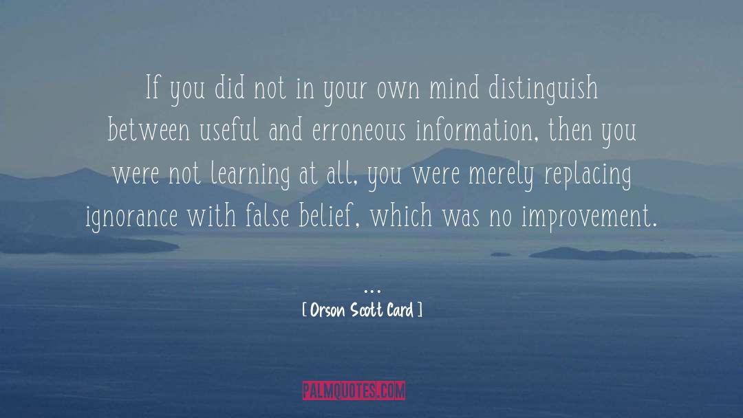 False Belief quotes by Orson Scott Card