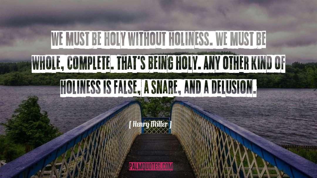 False Beliefs quotes by Henry Miller