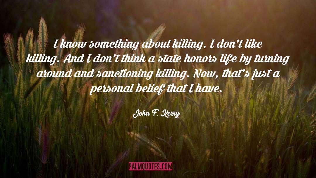 False Beliefs quotes by John F. Kerry