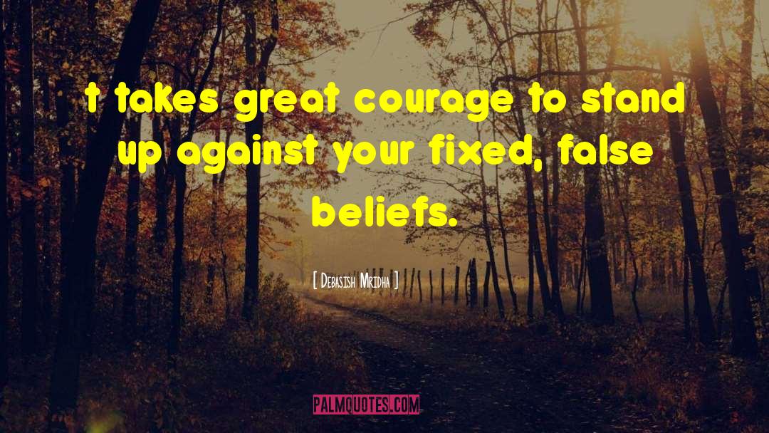 False Beliefs quotes by Debasish Mridha