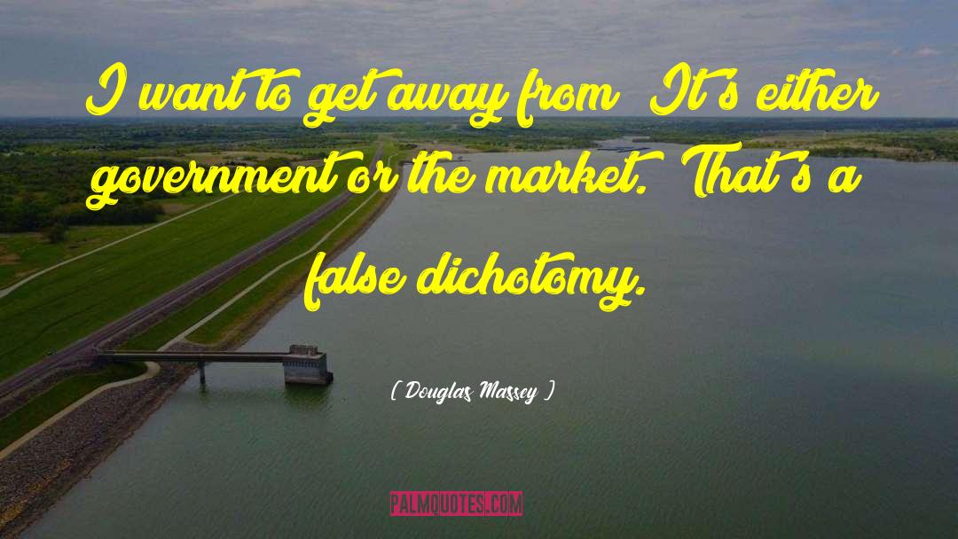 False Dichotomy quotes by Douglas Massey