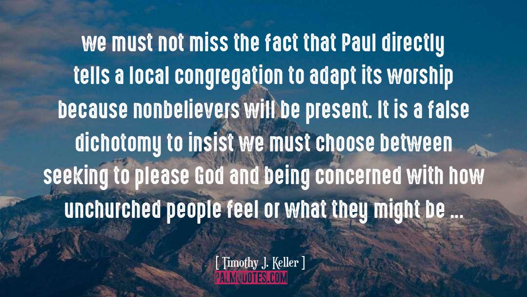 False Dichotomy quotes by Timothy J. Keller