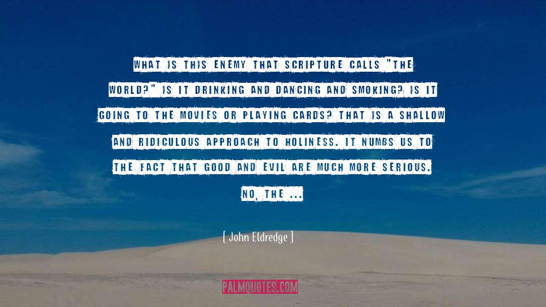 False Dichotomy quotes by John Eldredge