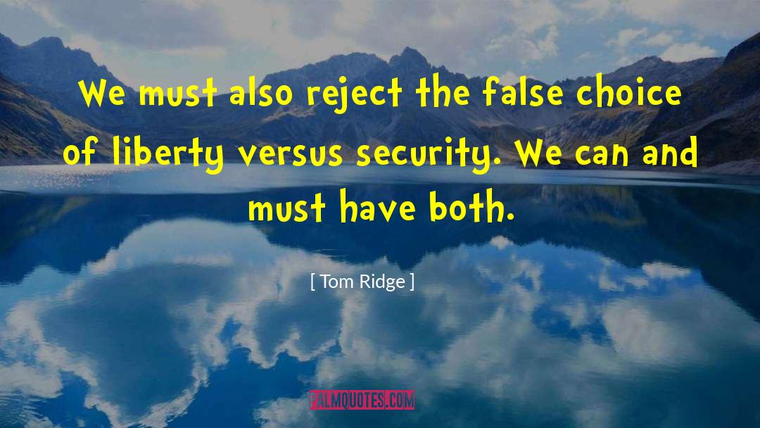 False Dichotomy quotes by Tom Ridge