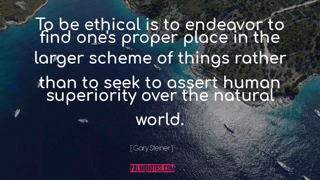 False Ethics quotes by Gary Steiner