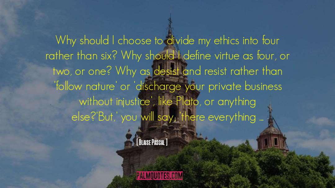 False Ethics quotes by Blaise Pascal