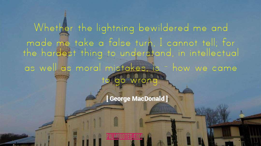 False Explanations quotes by George MacDonald