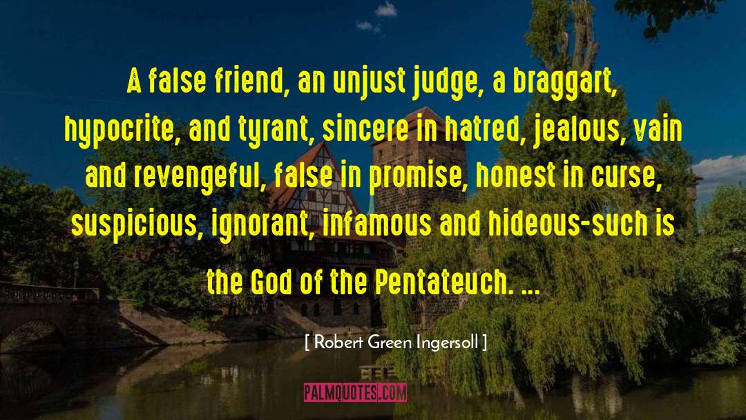 False Friend quotes by Robert Green Ingersoll