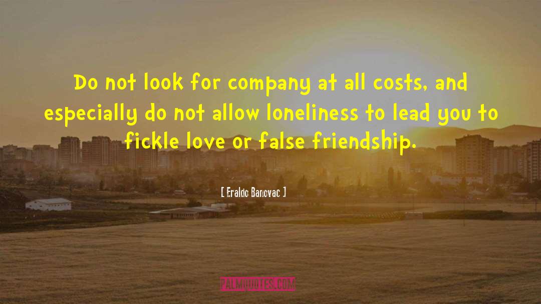 False Friendship quotes by Eraldo Banovac