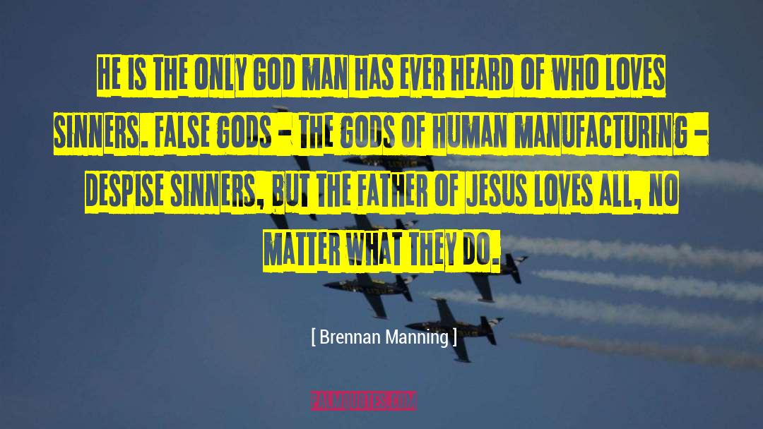 False Gods quotes by Brennan Manning