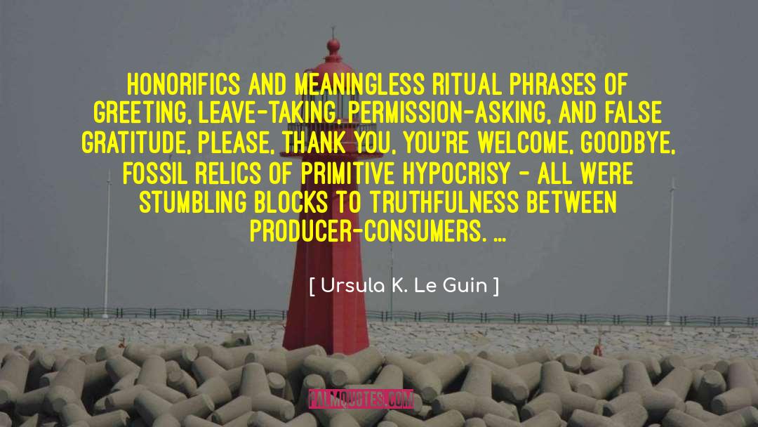 False Gratitude quotes by Ursula K. Le Guin