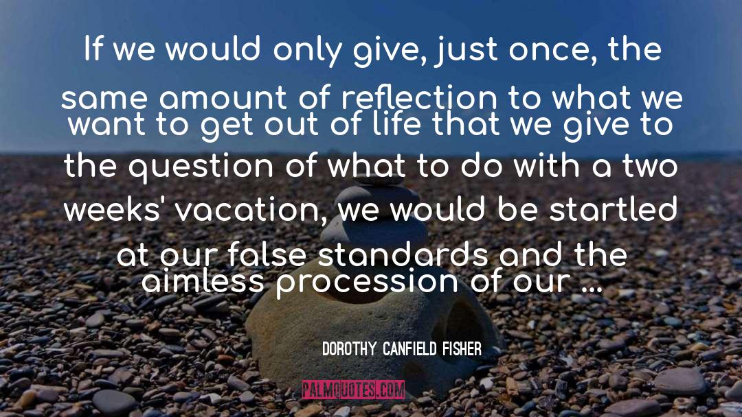 False Guilt quotes by Dorothy Canfield Fisher