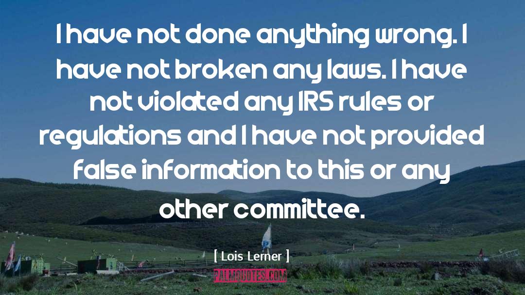 False Information quotes by Lois Lerner