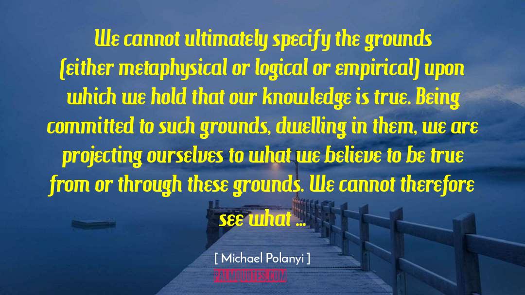 False Knowledge quotes by Michael Polanyi