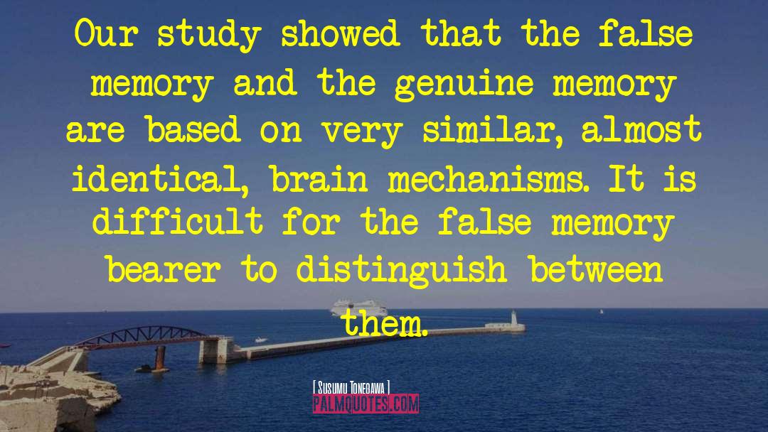 False Memory Myth quotes by Susumu Tonegawa