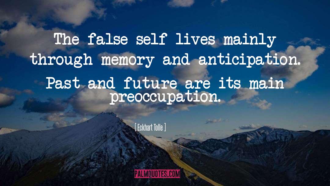 False Memory Myth quotes by Eckhart Tolle
