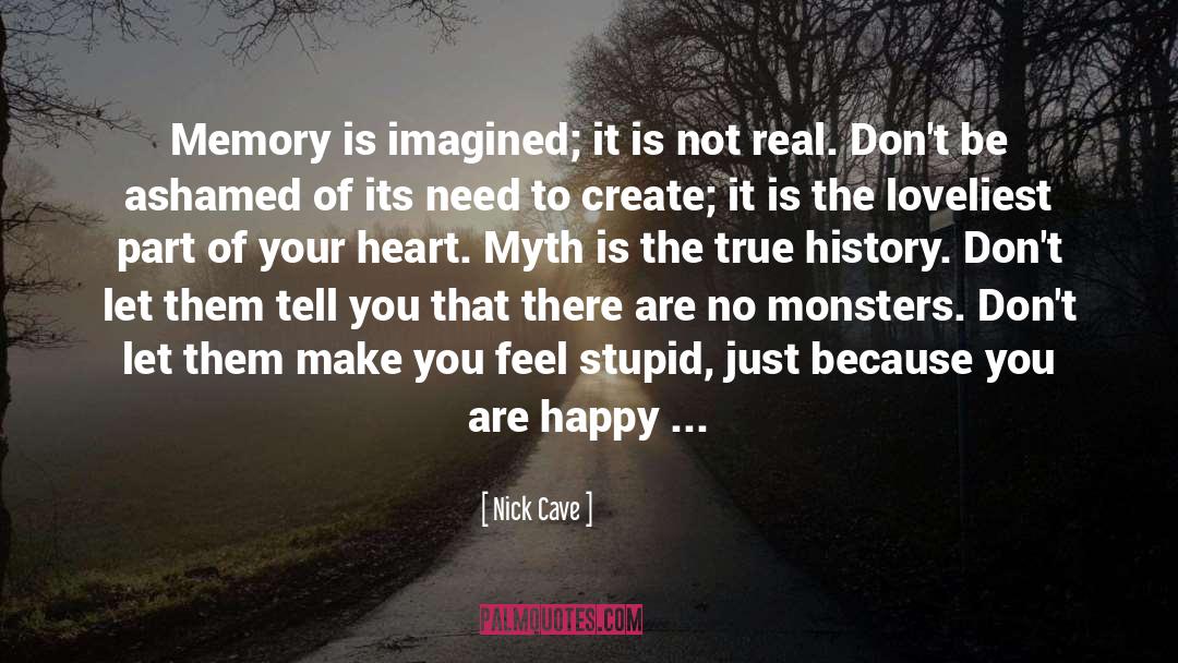 False Memory Myth quotes by Nick Cave