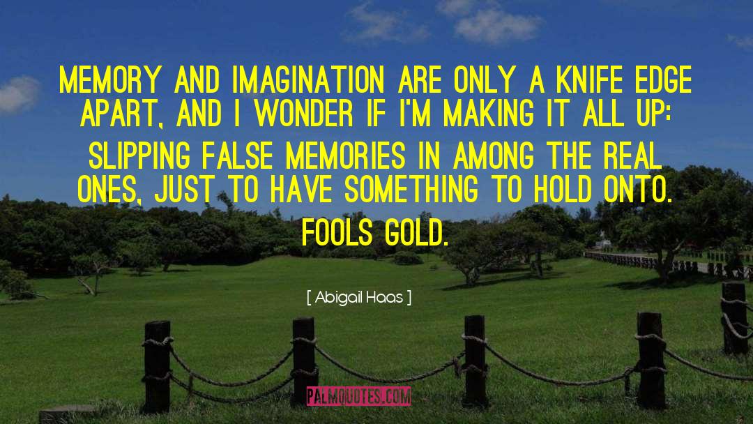 False Memory Myth quotes by Abigail Haas