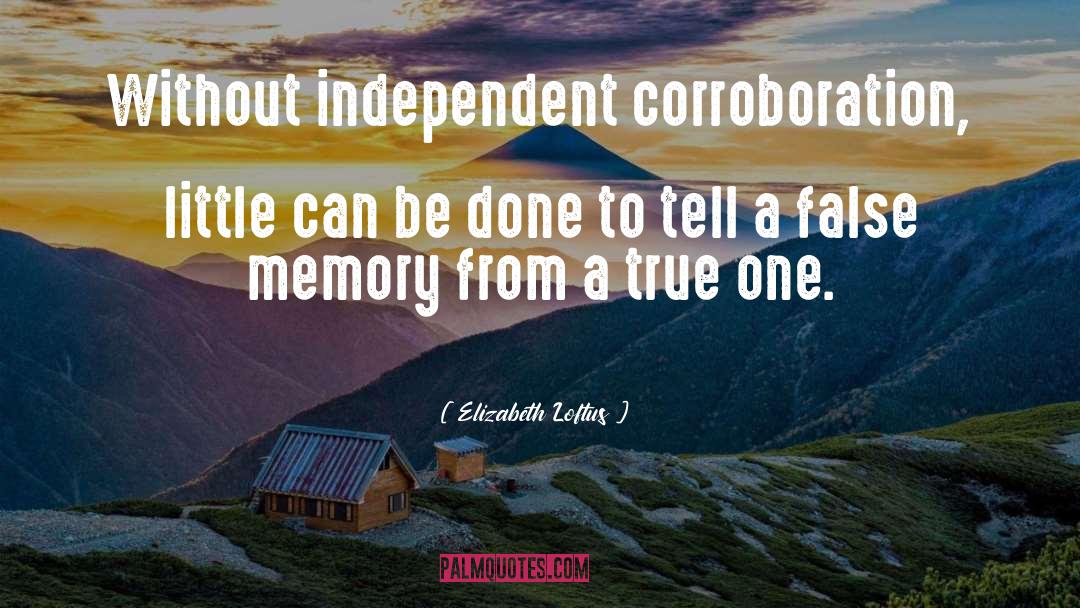 False Memory quotes by Elizabeth Loftus