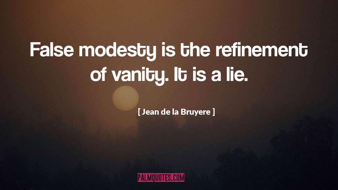 False Modesty quotes by Jean De La Bruyere