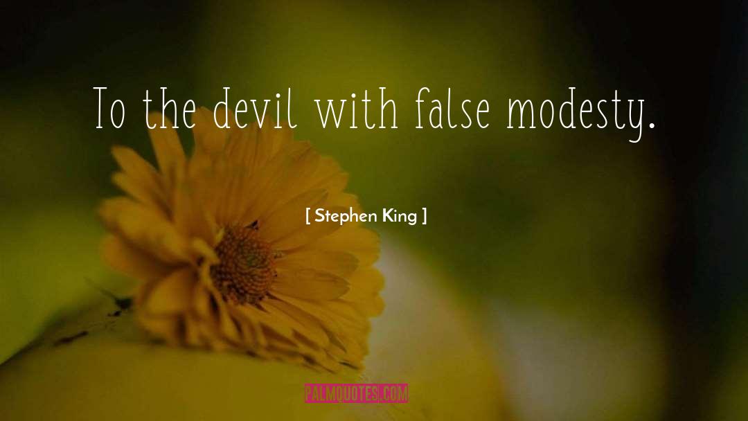 False Modesty quotes by Stephen King
