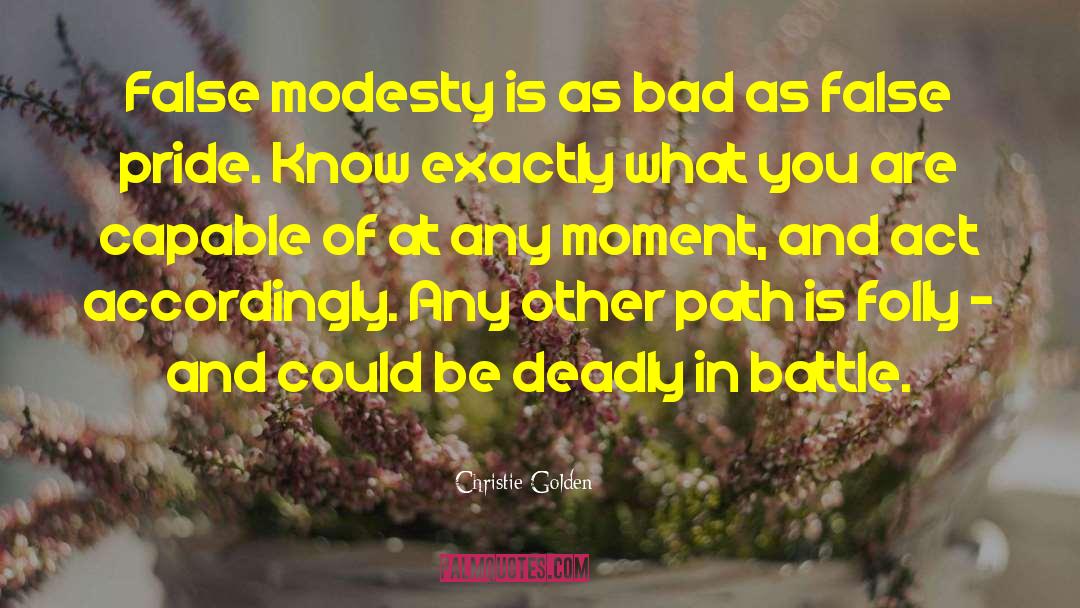 False Modesty quotes by Christie Golden